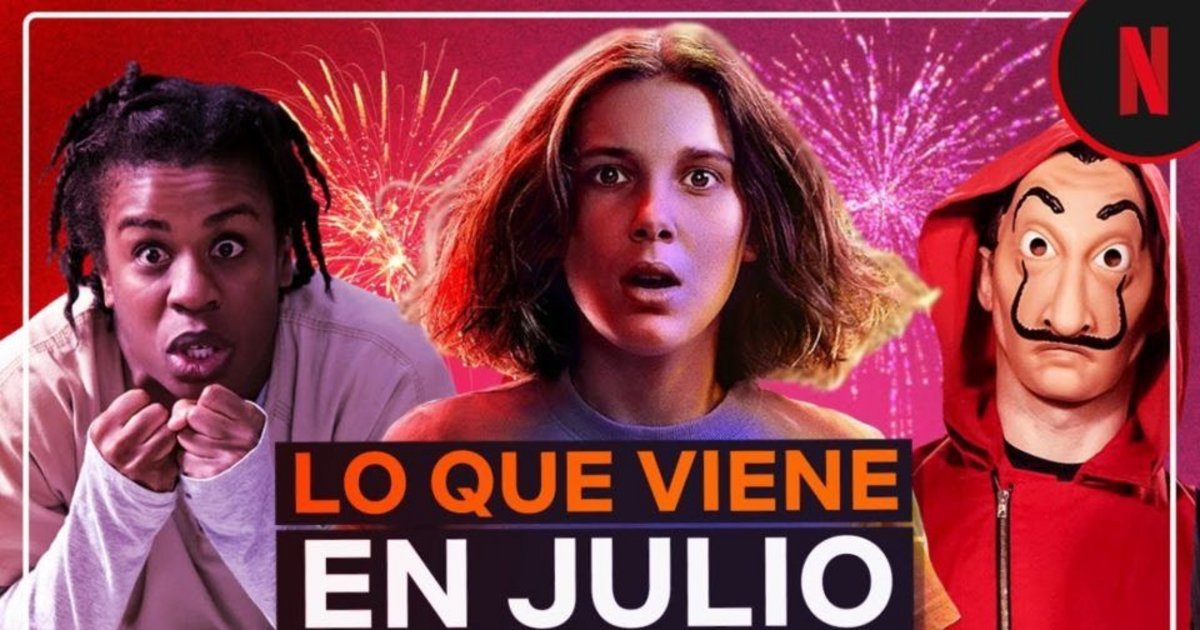 Los estrenos que se vienen en Netflix para Julio
